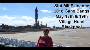 Slut MILF Joanne 2018 Gang Bang Dates