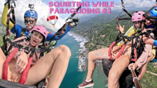 SQUIRTING while PARAGLIDING in Costa Rica ????